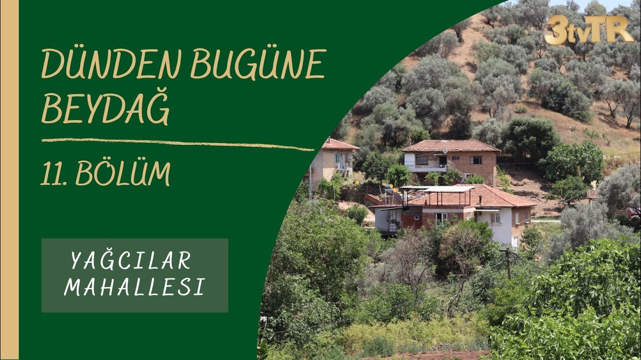 #BELGESEL DÜNDEN BUGÜNE BEYDAĞ (YAĞCILAR) 11. BÖLÜM
