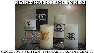 DIY DESIGNER GLAM CANDLES  GUCCI, LOUIS VUITTON, YVES SAINT LAURENT, CHANEL  