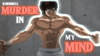 Baki Hanma season 3 | AMV | KORDHELL - Murder in my mind