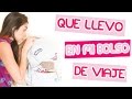 Qué llevo en mi bolso de viaje | What's in my travel bag? - Fashion Diaries