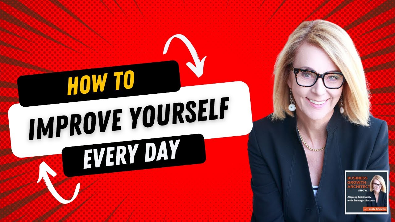 How to Constantly Improve Yourself (Video) - YouTube