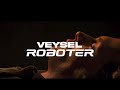 Veysel Roboter Official Video Veysel Roboter Official Video