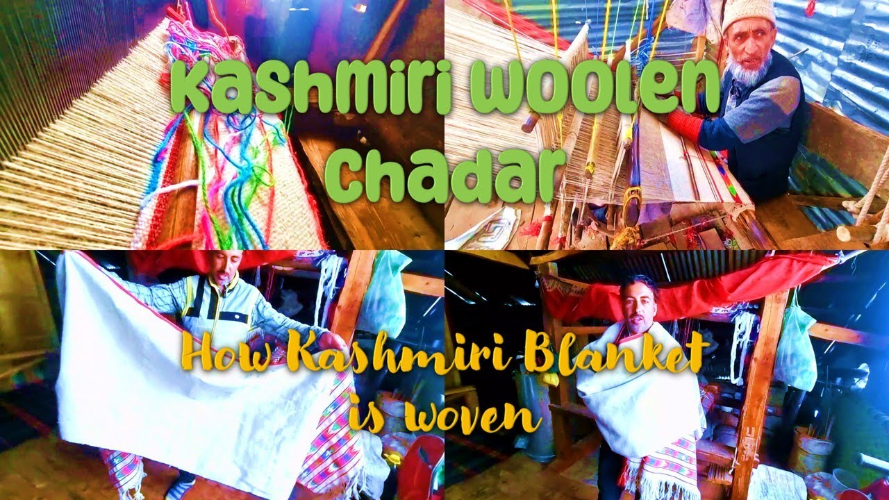 Kashmiri Chadar Know how the Kashmiri Blanket is prepared on Handloom
