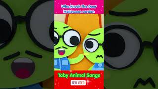 Who Knock The Door | Halloween Song by Toby Animal Songs