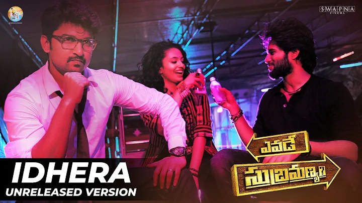 "Idhera Unreleased Version" of Yevade Subramanyam | Nani, Vijay Deverakonda, Nag Ashwin
