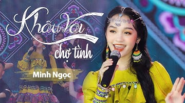 Khâu Vai Chợ Tình - Minh Ngọc