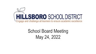 School Board Meeting, May 24, 2022, Hillsboro School District