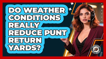 Do Weather Conditions Really Reduce Punt Return Yards? - Gridiron Data Digest