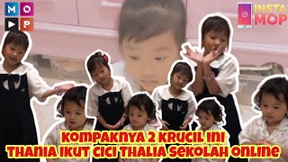 INSTAMOP | Kompaknya 2 Krucil Ini, Thania Ikut Cici Thalia Sekolah Online