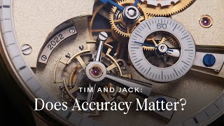 Famous Jack and Tim - Does Accuracy Matter For Luxury Watches? Wealth