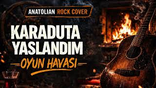 Karaduta Yaslandim Oyun Havasi Anatolian Rock Cover