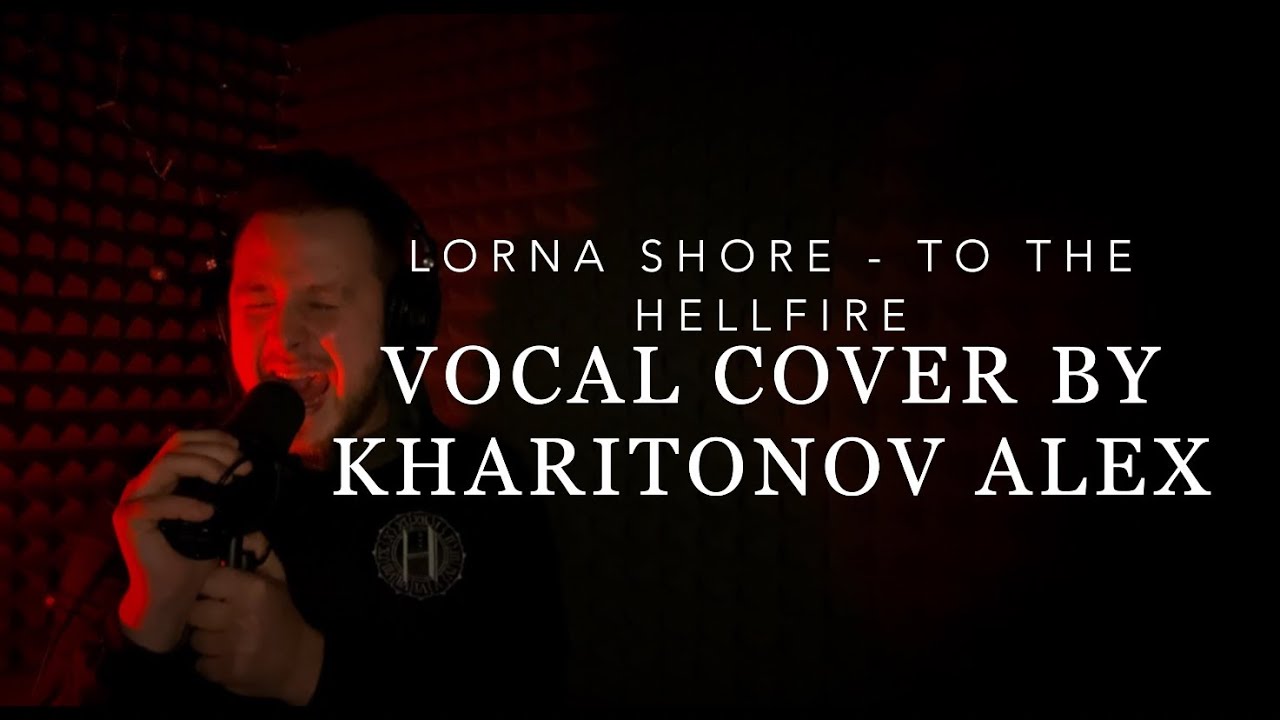 Lorna Shore - To the hellfire (Vocal cover)