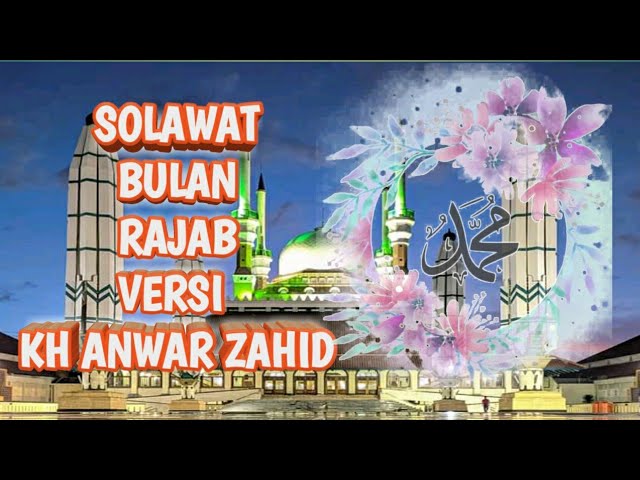 Sholawat Bulan Rajab versi KH.  Anwar Zahid (lirik Allahumma bariklana fi rajaba) class=