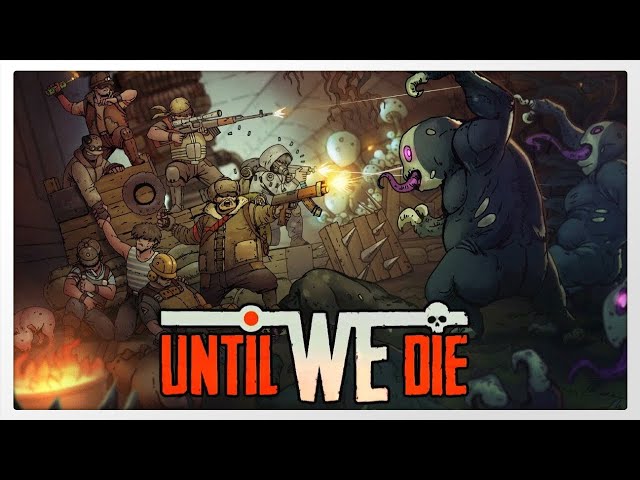 Primeira hora em Until We Die  - Gameplay 1080p 60fps