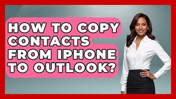 How To Copy Contacts From iPhone To Outlook? - TheEmailToolbox.com
