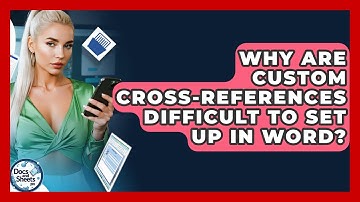Why Are Custom Cross-references Difficult To Set Up In Word? - Docs and Sheets Pro