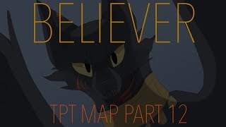 TPT MAP || Believer || Part 12
