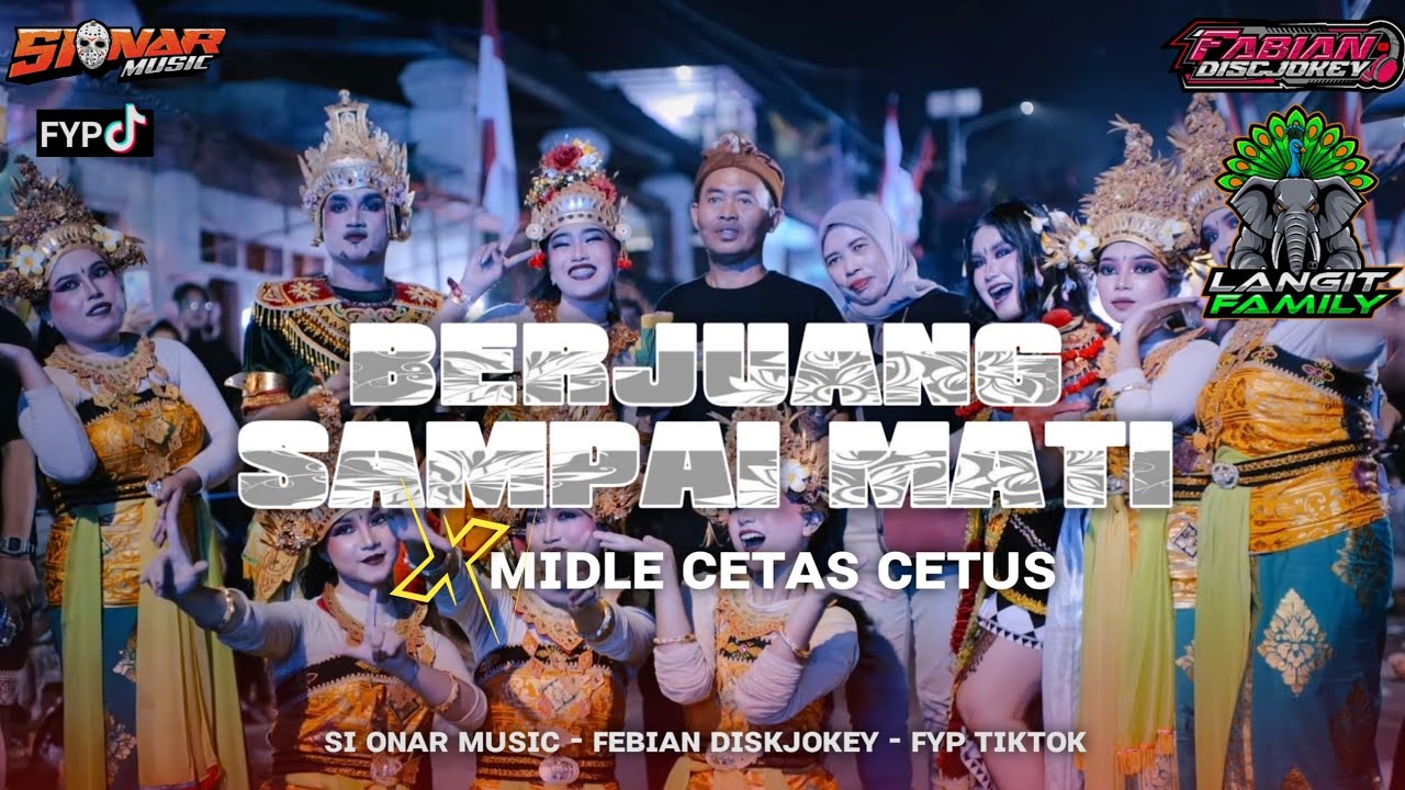 DJ BERJUANG SAMPAI MATI - MIDDLE CETAS CETUS FT LANGIT FAMILY AND BIGW SOUNDRENALINE