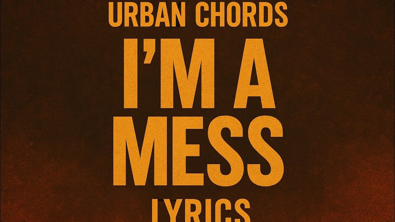 Urban Chords - I'm mess (Choir version lyrics) - YouTube