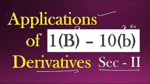 1(B) - 10(b) - Sec II Applications of Derivatives (Errors and Approximations)