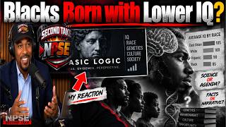 BLACKS ARE GENETICALLY INFERIOR STOP BLAMING THE SYSTEM | MY REACTION TO BASIC LOGIC!