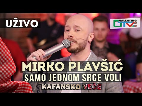 MIRKO PLAVSIC - SAMO JEDNOM SRCE VOLI | 2021 | UZIVO | OTV VALENTINO