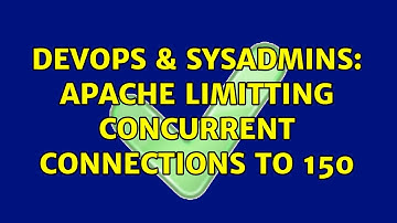 DevOps & SysAdmins: Apache limitting concurrent connections to 150 (3 Solutions!!)