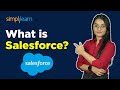 What Is Salesforce? | What Is CRM And How Does It Work? | Who Is A Salesforce Developer |Simplilearn