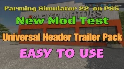 Universal Header Trailer  / New mod for all platforms for FS22