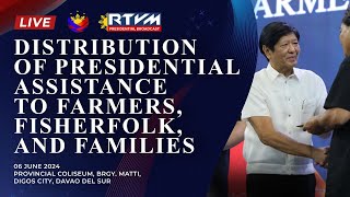 Presidential Assistance to Farmers, Fisherfolk and Families in Davao del Sur 06/06/2024