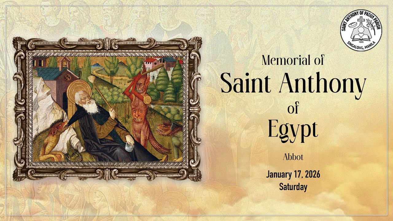 Memorial of Saint Anthony of Egypt, Abbot | 7:30 AM Holy Mass | January 17, 2026
