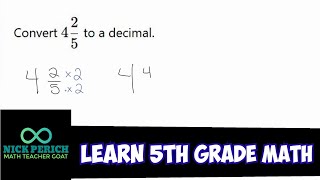Learn 5th Grade Math - Convert 4 2/5 to a Decimal