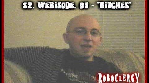 RoboclergY Season. 02 - Webisode. 01 - Bitches