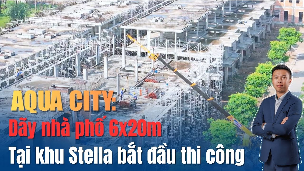 Aqua City: dãy nhà phố 6x20m khu Stella đã bắt đầu thi công (28/12/2025)