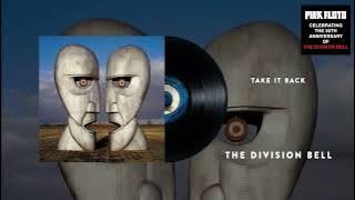 Pink Floyd - Take It Back (The Division Bell 30th Anniversary  Audio)