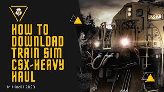 How to download Train Sim CSX Heavy Haul for free in 2020 screenshot 2