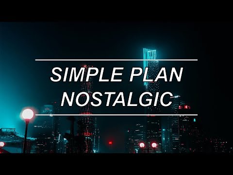 Nostalgic - Simple Plan (Lyrics)