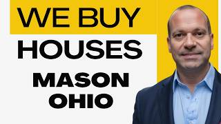 We Buy Houses Mason Ohio | Sell House Fast Mason OH | Cash Home Buyers