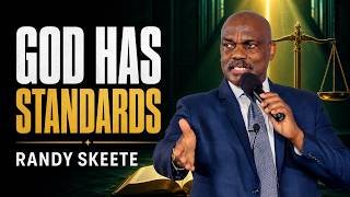 God Has Standards | Randy Skeete