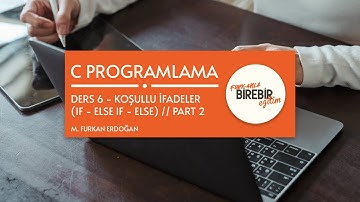 C Programlama | Ders 6 | Koşullu İfadeler (If - Else If - Else) // Part 2
