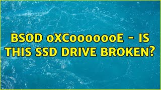 BSOD 0xc000000e - Is this SSD drive broken?