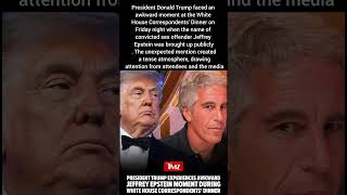 Trump Faces Awkward Epstein Moment at White House Correspondents' Dinner