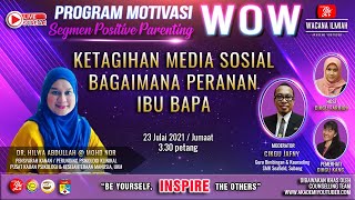 🔴 [LIVE] MOTIVASI W.O.W #29: KETAGIHAN MEDIA SOSIAL, BAGAIMANA PERANAN IBU BAPA #AKADEMIYOUTUBER