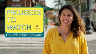 Projects To Watch Columbia Pike Forward