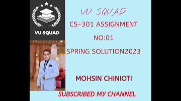 CS-301 ASSIGNMENT SOLUTION NO:01 SPRING 2023