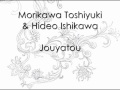 Morikawa Toshiyuki &amp; Hideo Ishikawa - Jouyatou