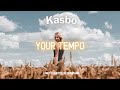 Kasbo - Your Tempo (Lyrics &amp; sub esp,)
