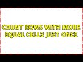Count rows with more equal cells just once (3 Solutions!!)