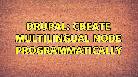 Drupal: create multilingual node programmatically