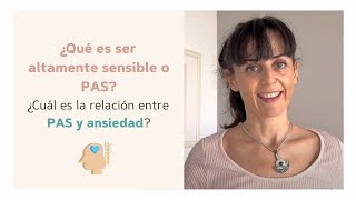 Qué es ser PAS, cuál es su relación con la Ansiedad y estrategias